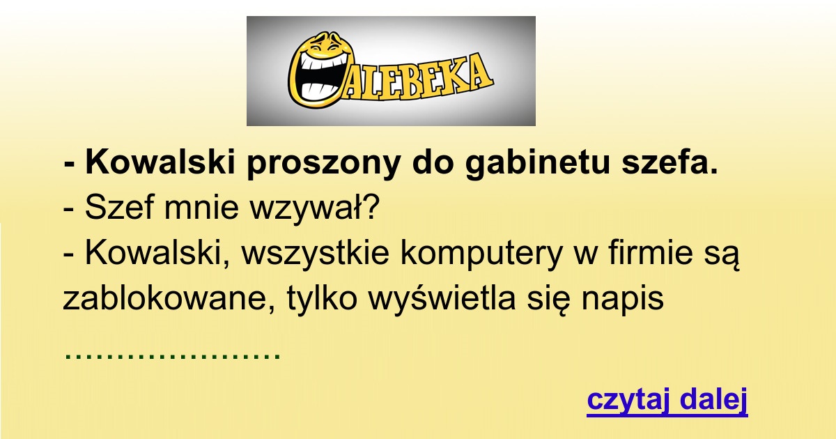 Kawał Kowalski W Gabinecie Szefa Alebekanet Najlepsze Newsy W Sieci 8440